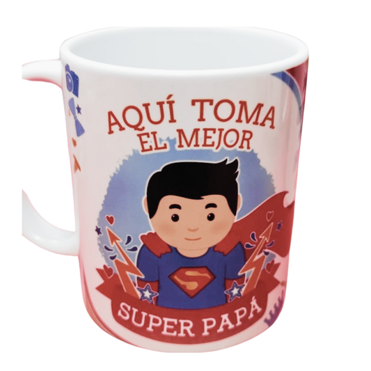 Taza personalizada, Aqui toma el mejor super papá.